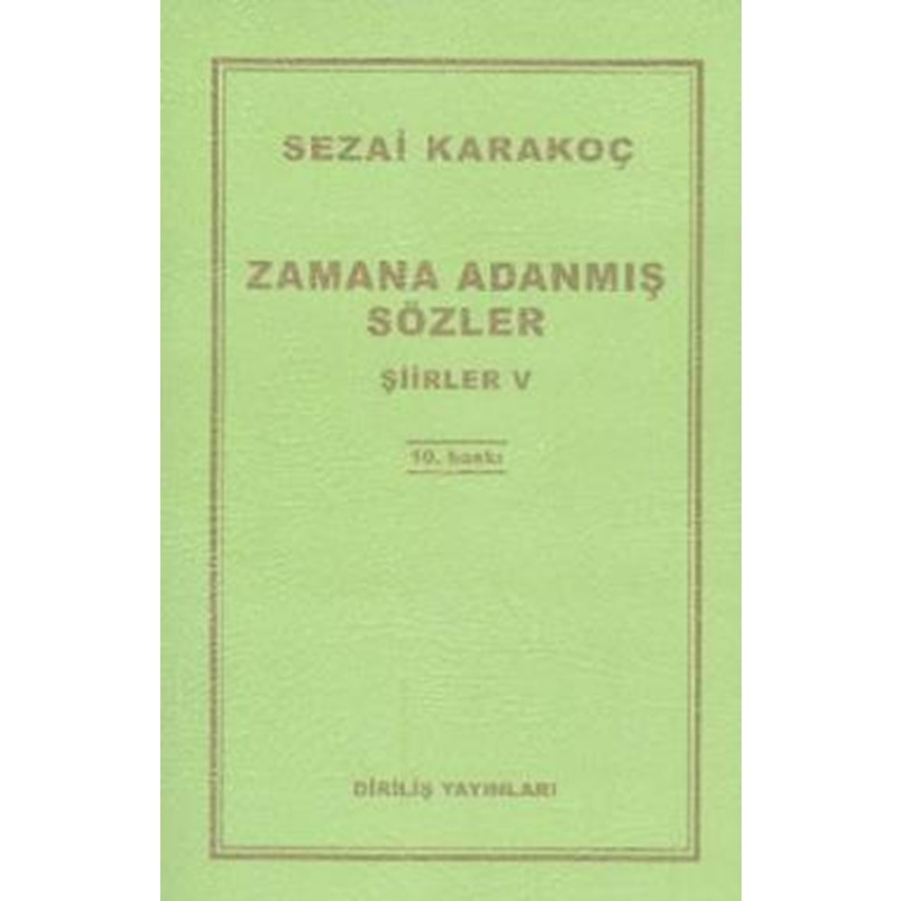 ZAMANA ADANMIŞ SÖZLER ŞİİRLER 5- SEZAİ KARAKOÇ- DİRİLİŞ