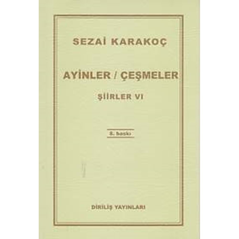 AYİNLER ÇEŞMELER ŞİİRLER 5- SEZAİ KARAKOÇ- DİRİLİŞ