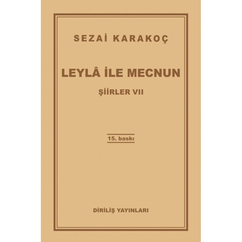 LEYLA İLE MECNUN-SEZAİ KARAKOÇ-DİRİLİŞ YAYINLARI