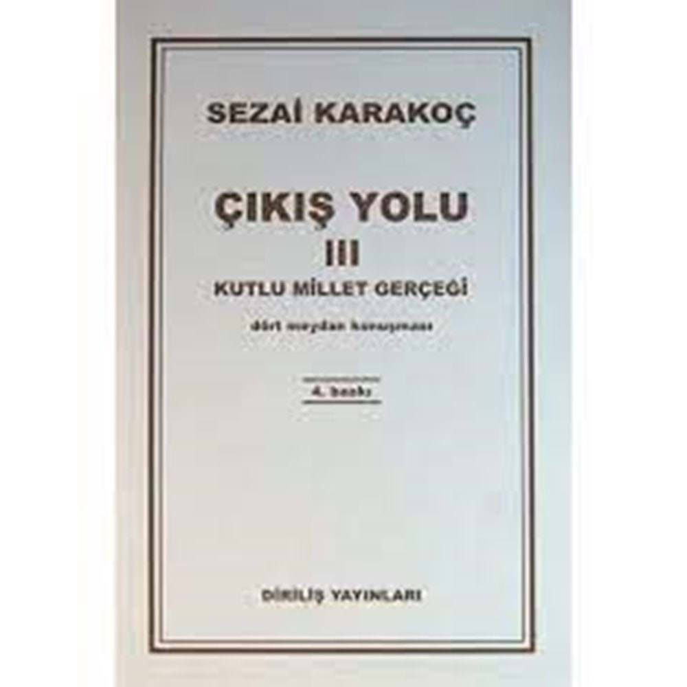 ÇIKIŞ YOLU 3 KUTLU MİLLET GERÇEĞİ-SEZAİ KARAKOÇ-DİRİLİŞ YAY