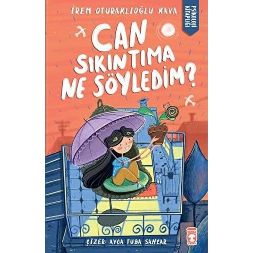 CAN SIKINTIMA NE SÖYLEDİM?- İREM OTURAKLIOĞLU KAYA-TİMAŞ ÇOCUK