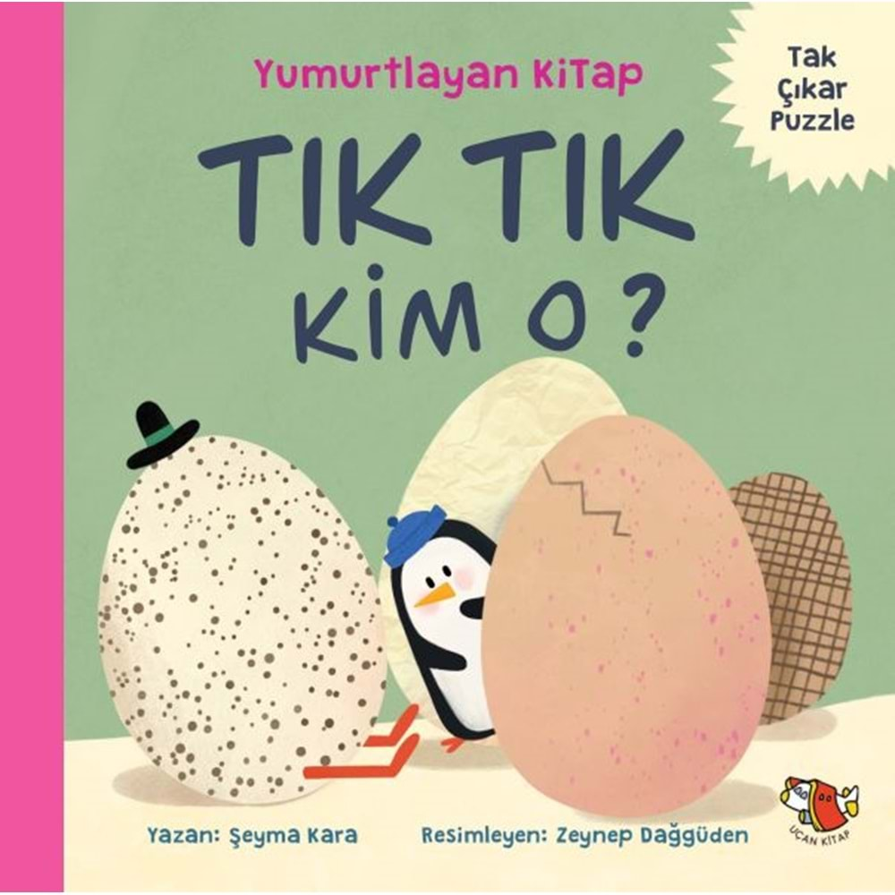 YUMURTLAYAN KİTAP TIK TIK KİM O?-ŞEYMA KARA-UÇAN KİTAP