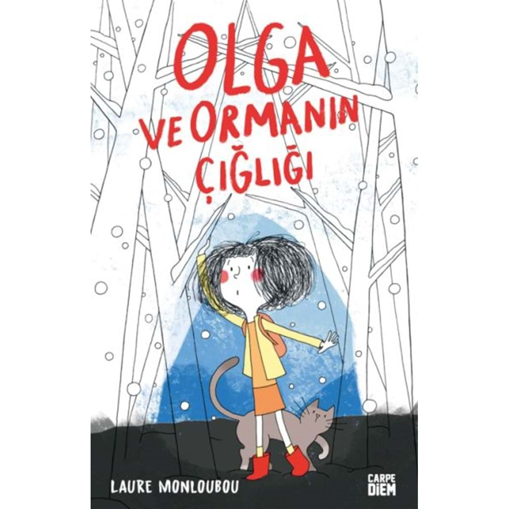 OLGA VE ORMANIN ÇIĞLIĞI-LAURE MONLOUBOU-CARPE DİEM