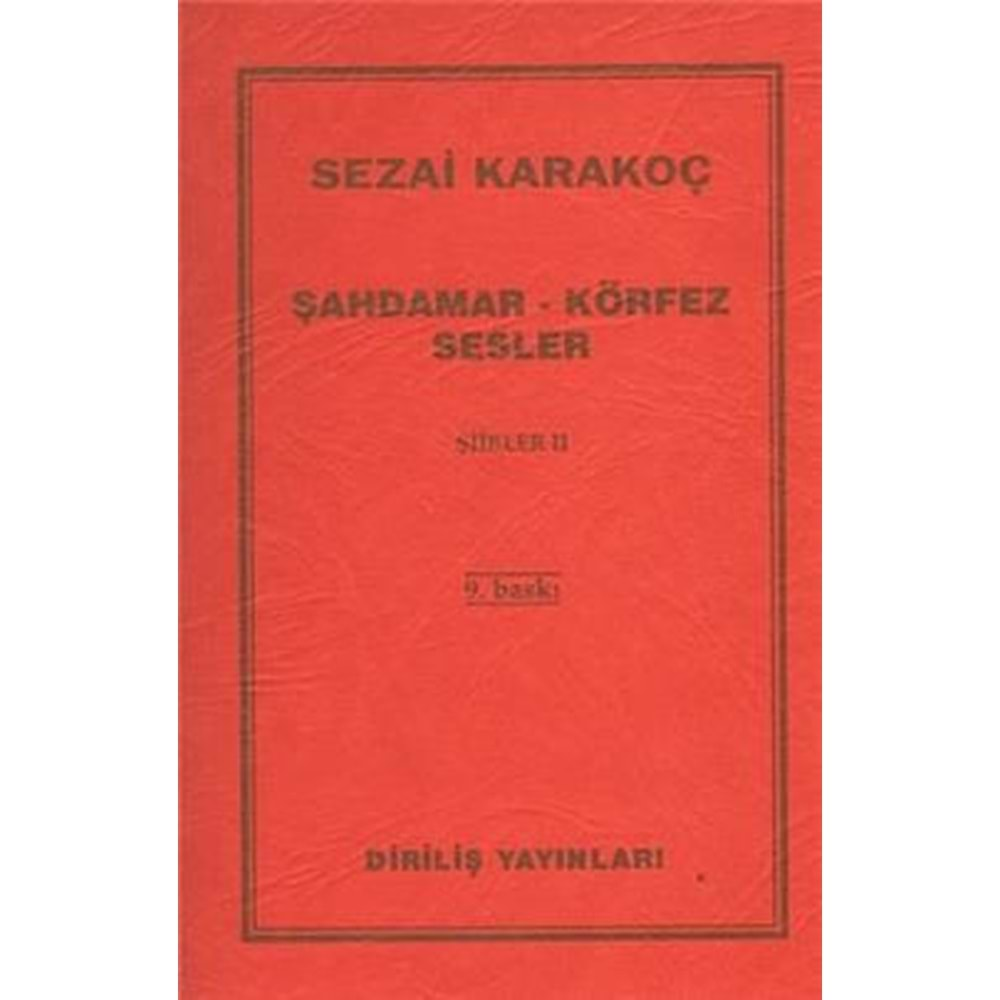 ŞAHDAMAR-KÖRFEZ SESLER-SEZAİ KARAKOÇ-DİRİLİŞ