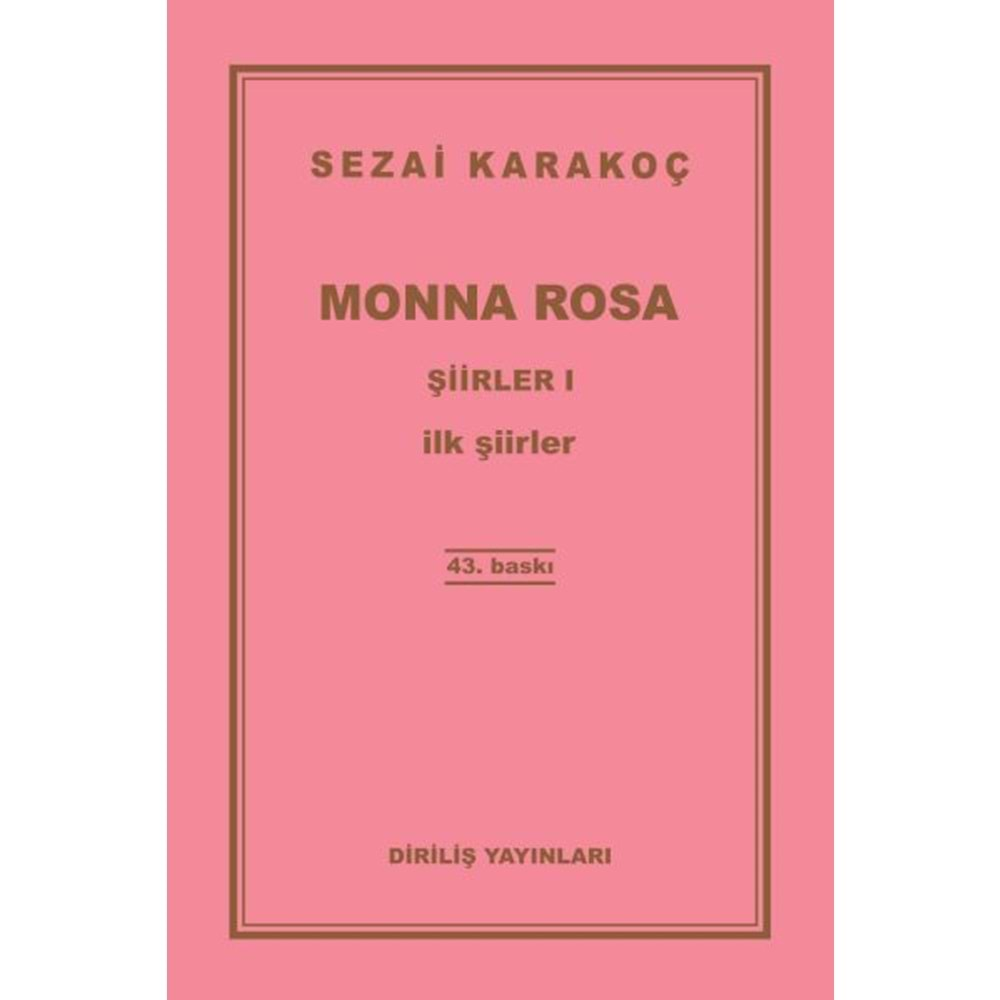 MONNA ROSA ŞİİRLER 1 İLK ŞİİRLER-SEZAİ KARAKOÇ-DİRİLİŞ