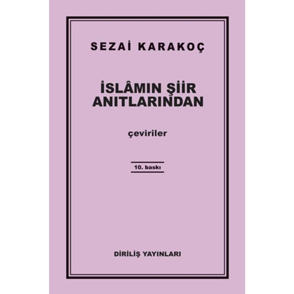 İSLAMIN ŞİİR ANITLARINDAN ÇEVİRİLER-SEZAİ KARAKOÇ-DİRİLİŞ YAYINLARI