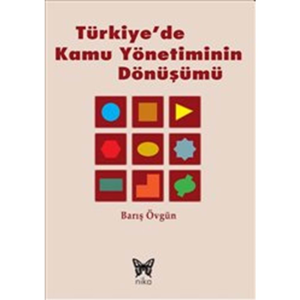 TÜRKİYE DE KAMU YÖNETİMİNİN DÖNÜŞÜMÜ- BARIŞ ÖVGÜN- NİKA YAY.