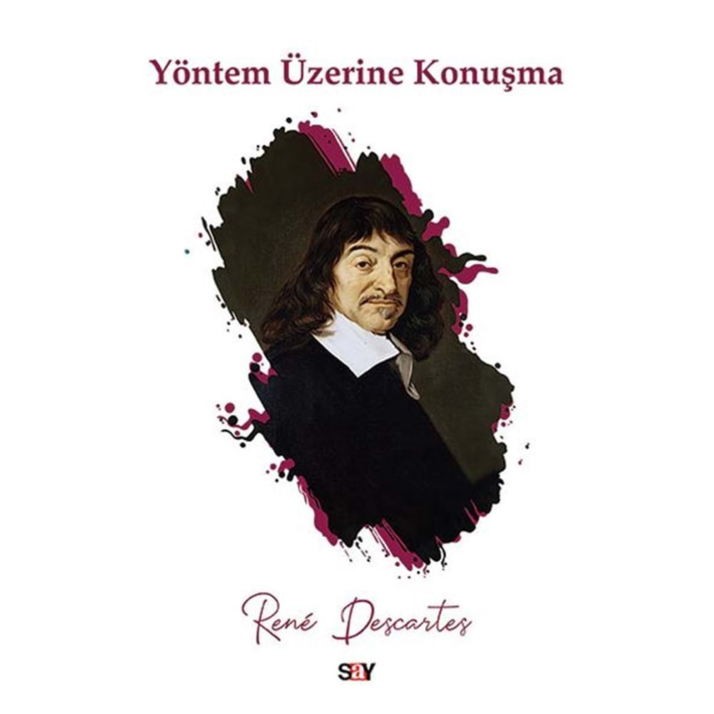 YÖNTEM ÜZERİNE KONUŞMA-RENE DESCARTES-SAY YAYINLARI