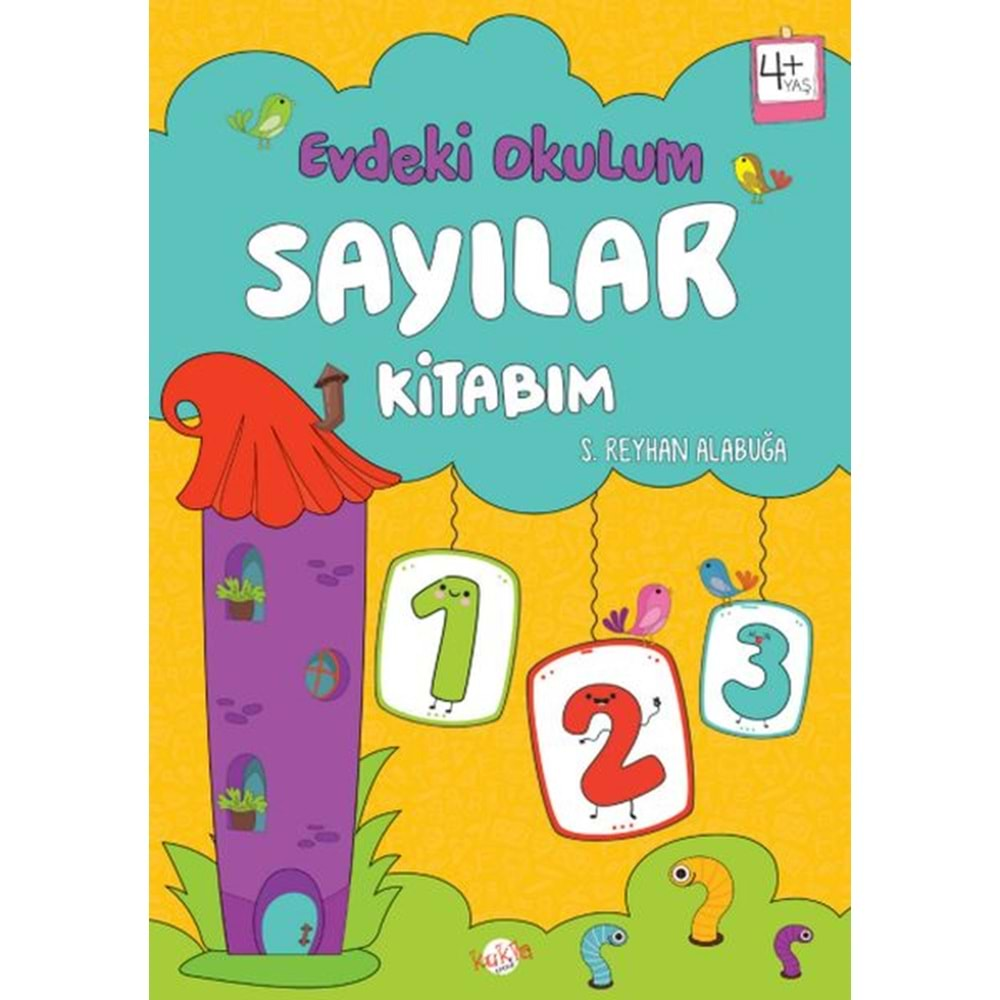 EVDEKİ OKULUM SAYILAR KİTABIM 4+YAŞ-S. REYHAN ALABUĞA-KUKLA YAYINLARI