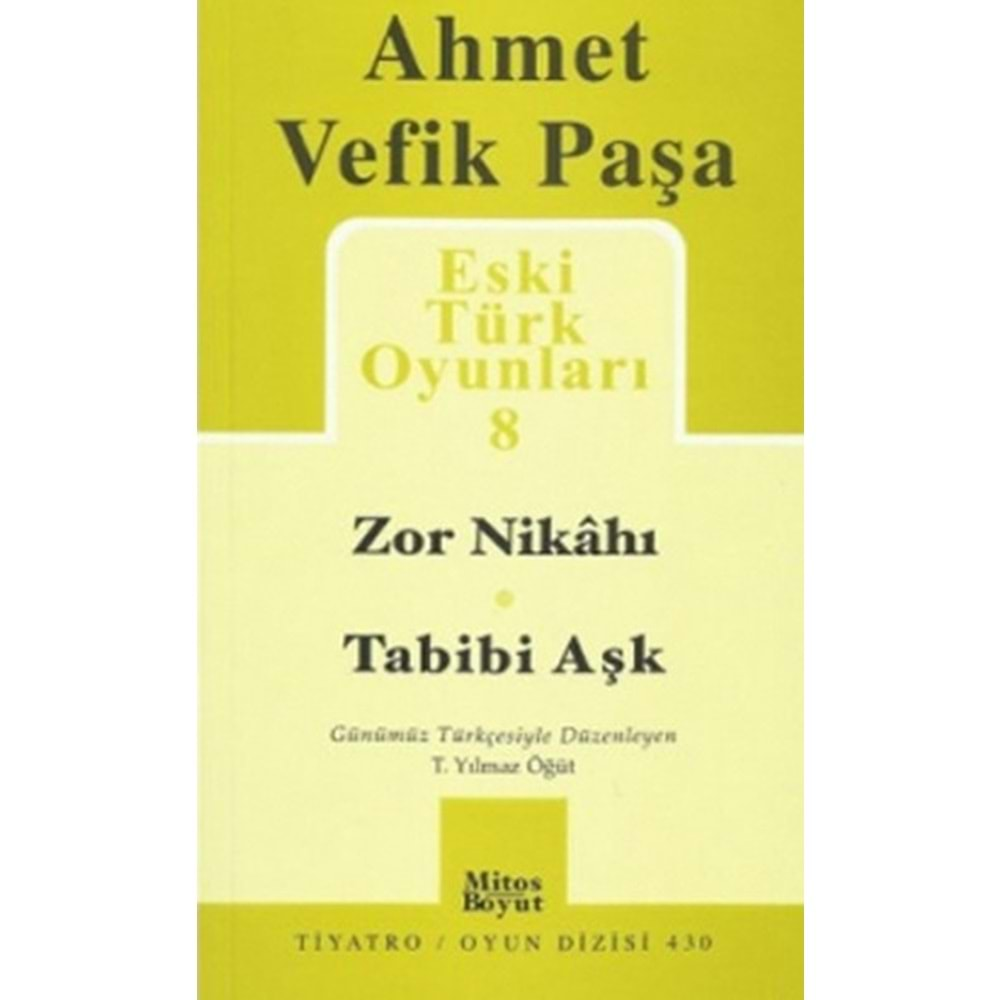 ESKİ TÜRK OYUNLARI 8- ZOR NİKAHI- TABİBİ AŞK- AHMET VEFİK PAŞA-MİTOS Y