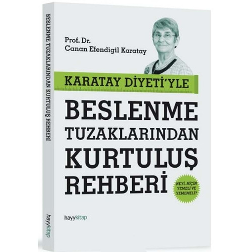 KARATAY DİYETİYLE BESLENME TUZAKLARINAN KURTULUŞ REHBERİ-CANAN KARATAY- HAYY