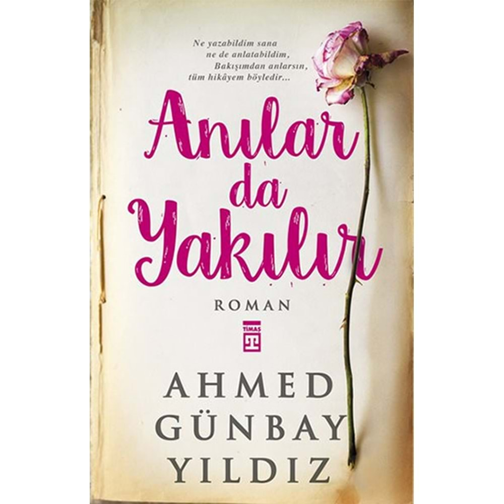 ANILAR DA YIKILIR - AHMED GÜNBAY YILDIZ - TİMAŞ