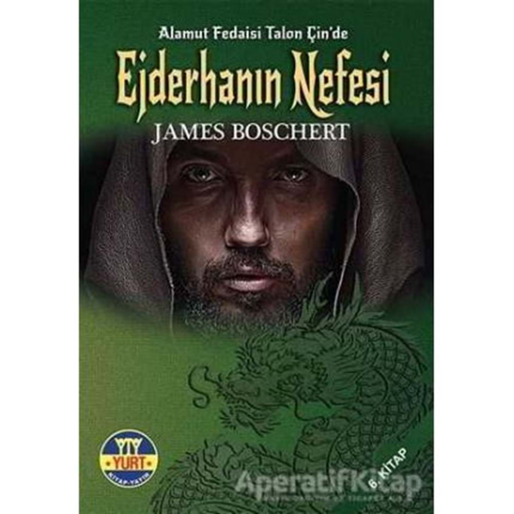 ALAMUT FEDAİSİ TALON ÇİNDE EJDERHANIN NEFESİ-JAMES BOSCHERT