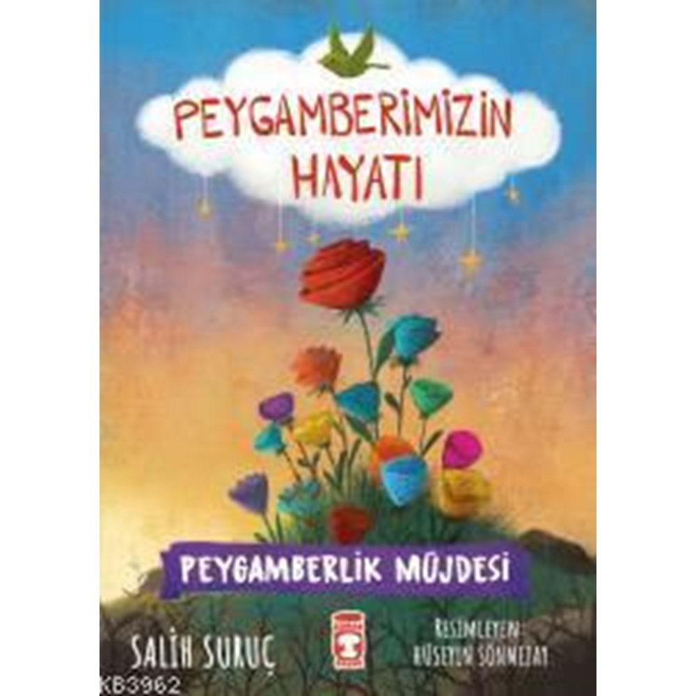 PEYGAMBERLİK MÜJDESİ-PEYGAMBERİMİZİN HAYATI-SALİH SURUÇ-TİMAŞ ÇOCUK