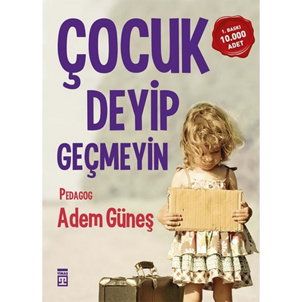 ÇOCUK DEYİP GEÇMEYİN- ADEM GÜNEŞ- TİMAŞ