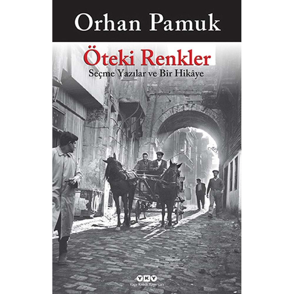 ÖTEKİ RENKLER - ORHAN PAMUK - YKY