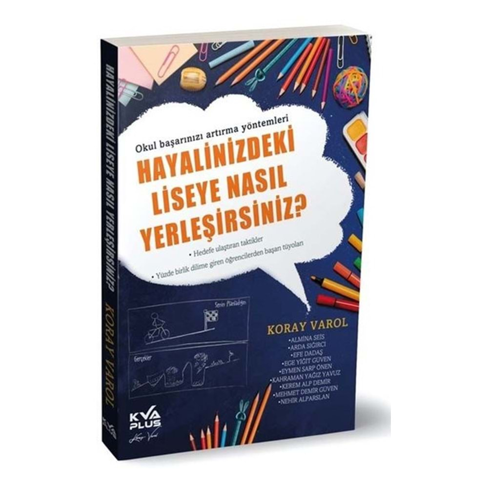 HAYALİNİZDEKİ LİSEYE NASIL YERLEŞİRSİNİZ?-KORAY VAROL YAYINLARI