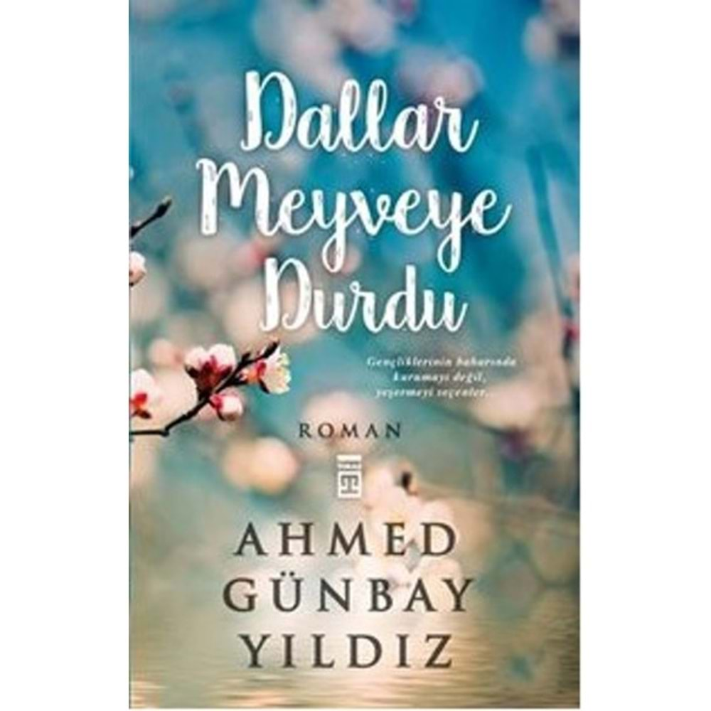 DALLAR MEYVEYE DURDU AHMED GÜNBAY YILDIZ TİMAŞ YAY.