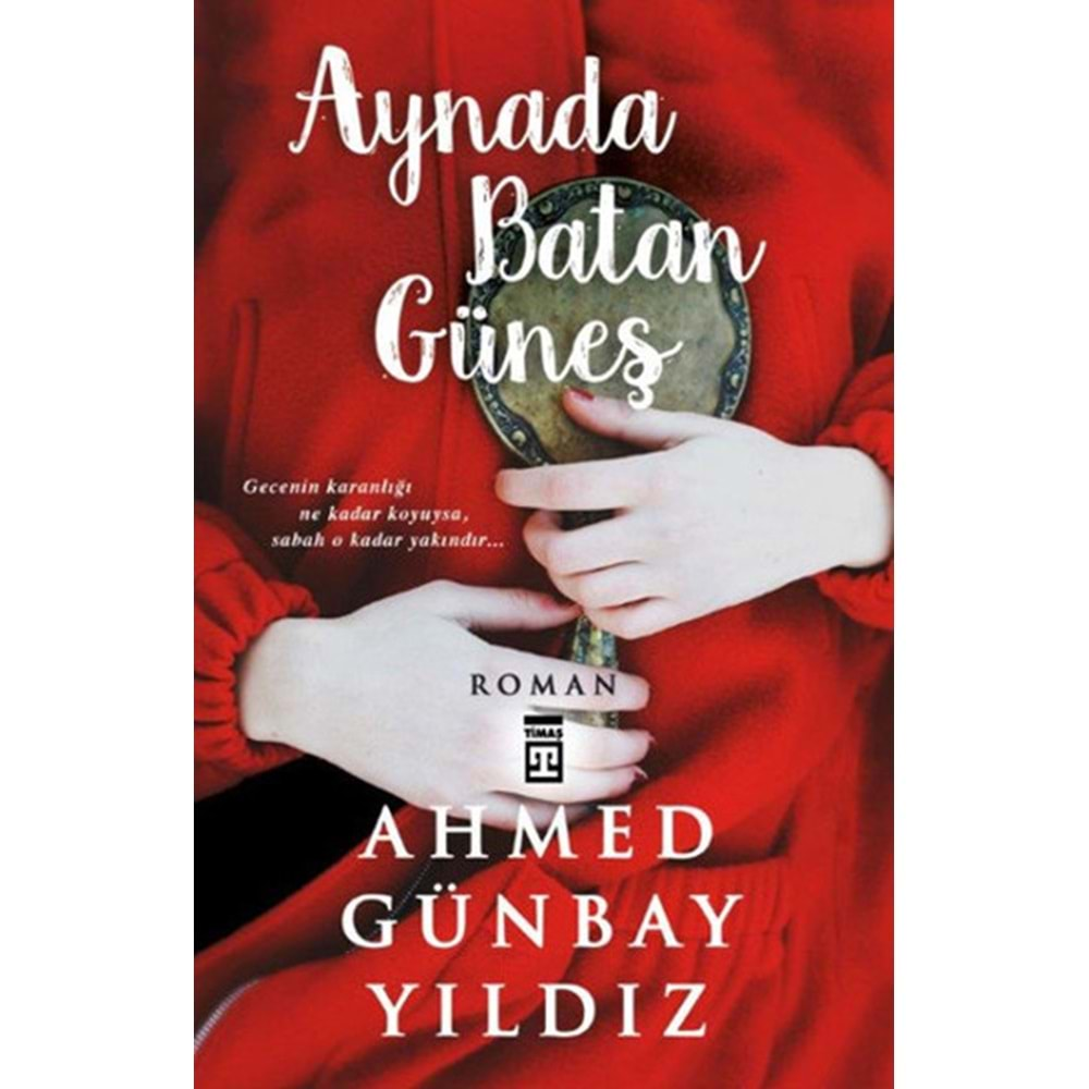 AYNADA BATAN GÜNEŞ AHMED GÜNBAY YILDIZ TİMAŞ YAY.