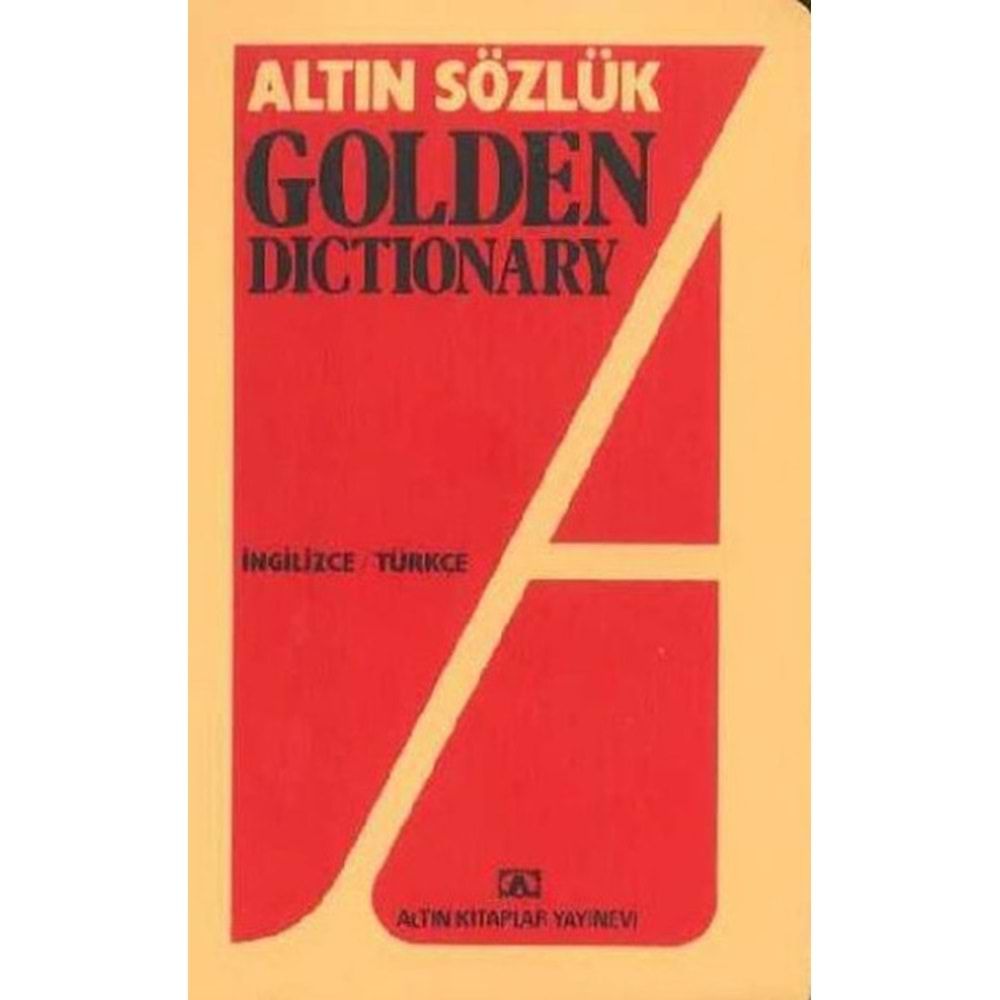 ALTIN GOLDEN İNGİLİZCE TÜRKÇE SÖZLÜK (ALTIN YAY)