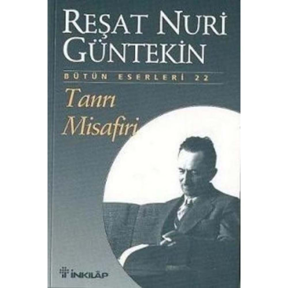 TANRI MİSAFİRİ-REŞAT NURİ GÜNTEKİN-İNKILAP KİTABEVİ