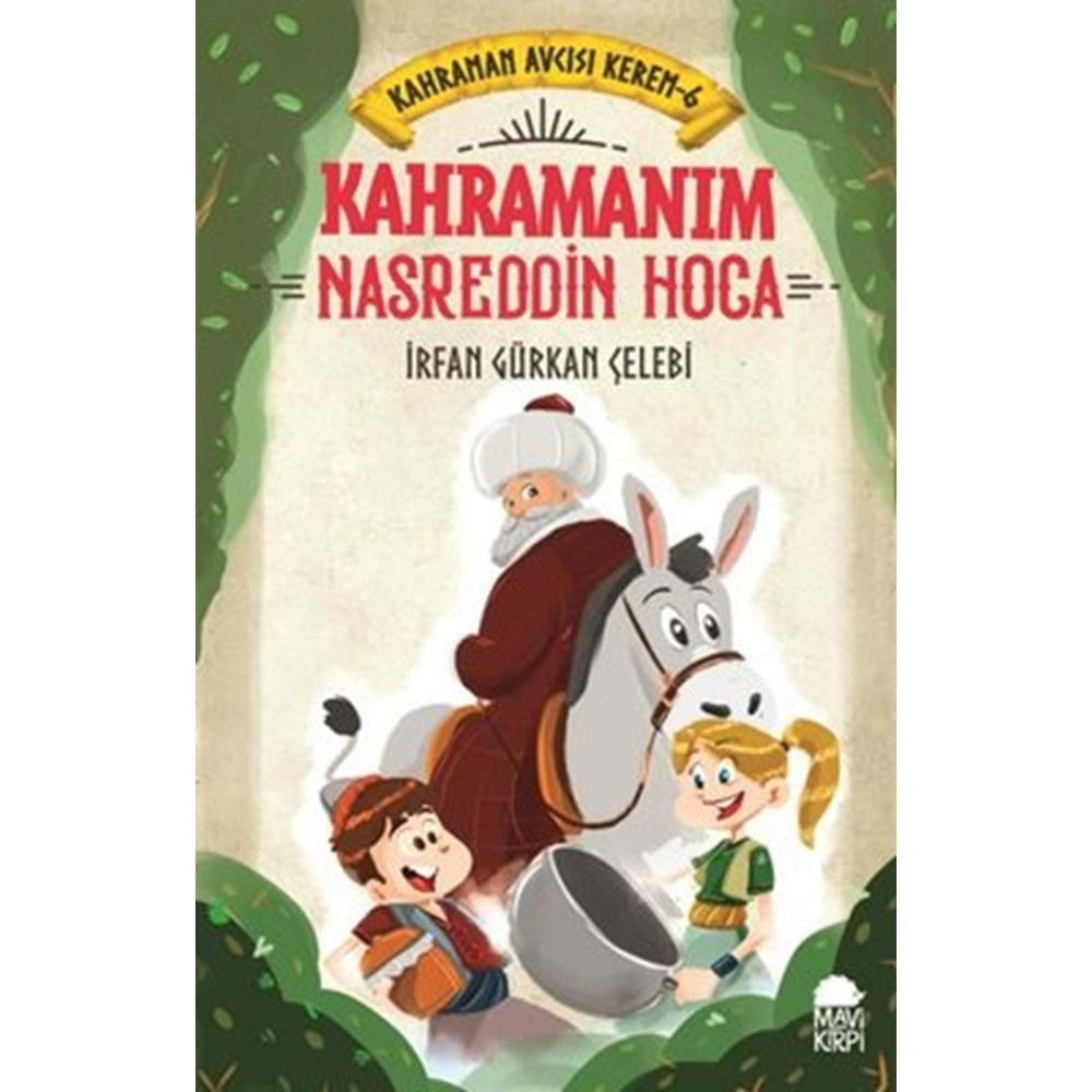 KAHRAMANIM NASREDDİN HOCA-İRFAN GÜRKAN ÇELEBİ-MAVİ KİRPİ