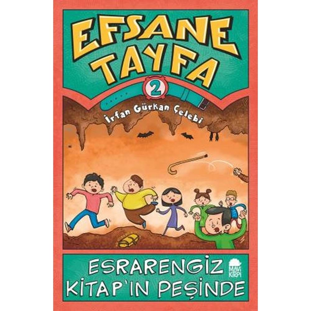 EFSANE TAYFA 2- ESRARENGİZ KİTAPIN PEŞİNDE-İRFAN GÜRKAN ÇELEBİ-MAVİ KİRPİ