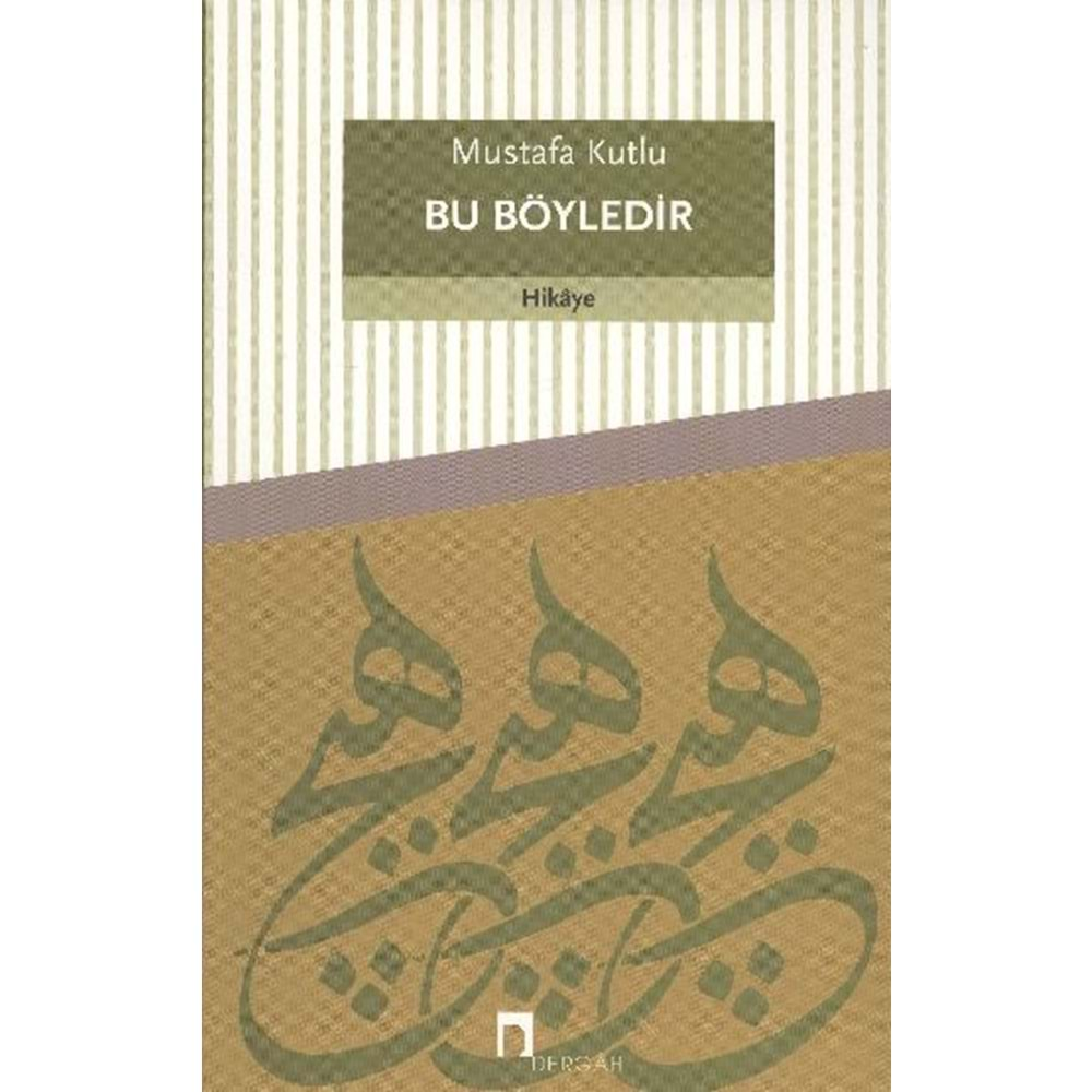 BU BÖYLEDİR - MUSTAFA KUTLU - DERGAH