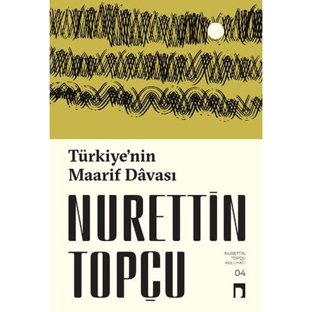 TÜRKİYENİN MAARİF DAVASI-NURETTİN TOPÇU-DERGAH YAYINLARI