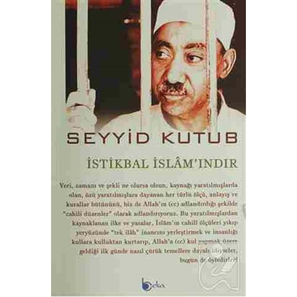 İSTİKBAL İSLAMINDIR - SEYYİD KUTUP - BEKA YAY