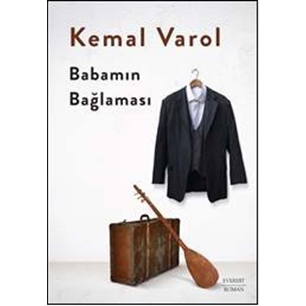 BABAMIN BAĞLAMASI-KEMAL VAROL-EVEREST YAYINLARI