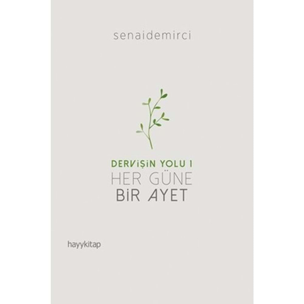 DERVİŞİN YOLU 1-HER GÜNE BİR AYET-SENAİ DEMİRCİ-HAYYKİTAP