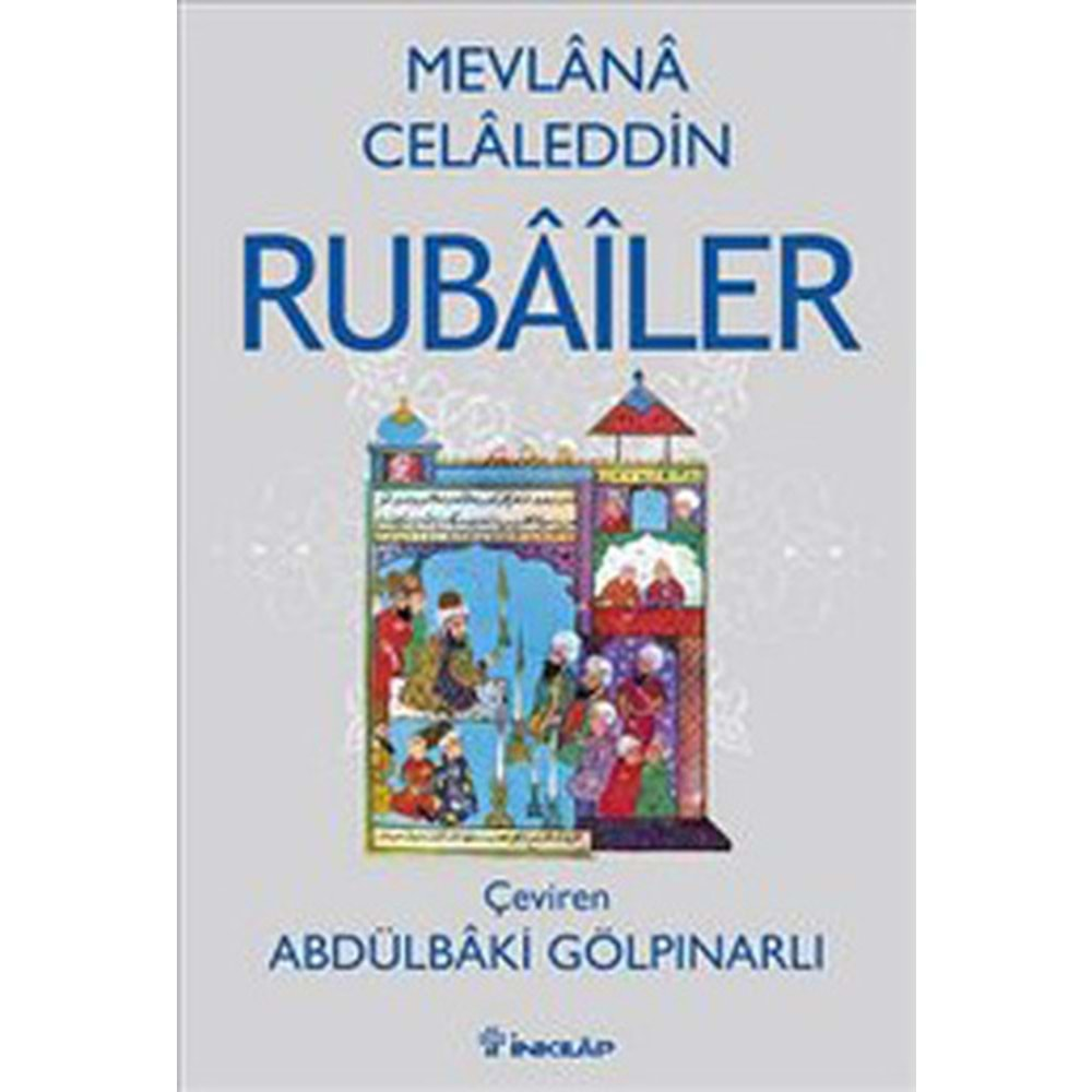 RUBAİLER -MEVLANA CELALEDDİN RUMİ-İNKILAP KİTABEVİ