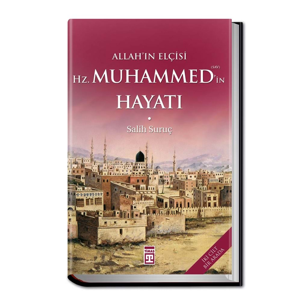 ALLAHIN ELÇİSİ HZ. MUHAMMEDİN (S.A.V) HAYATI(FLEKSİ CİLT)-SALİH SURUÇ-TİMAŞ YAYINLARI