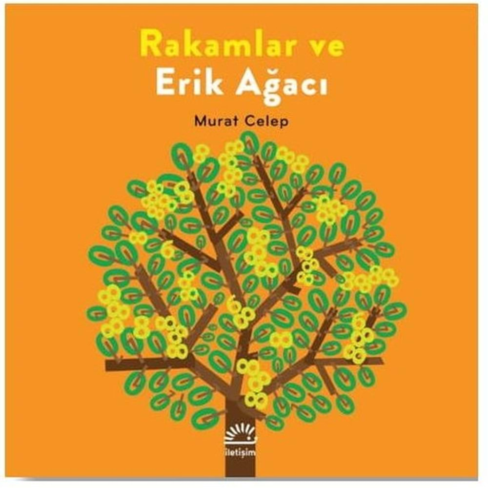 RAKAMLAR VE ERİK AĞACI-MURAT CELEP-İLETİŞİM YAYINEVİ