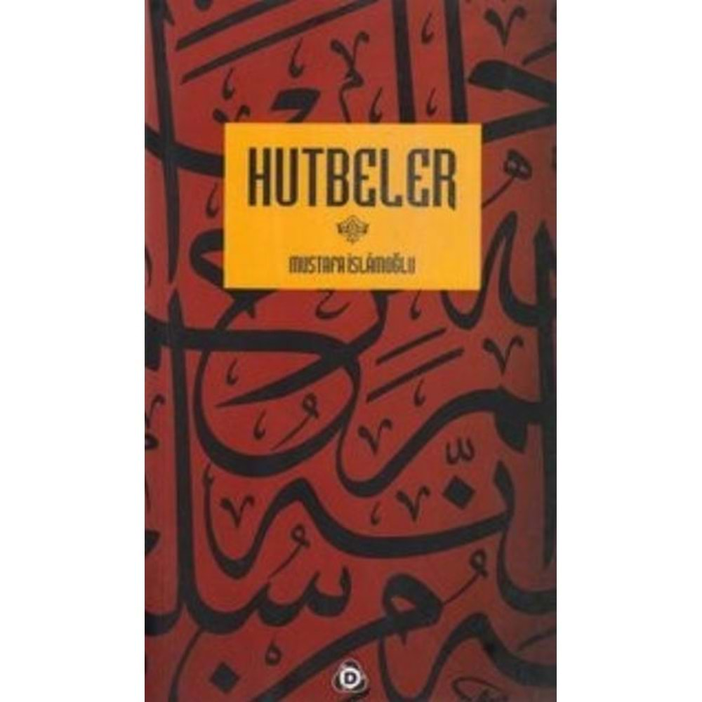 HUTBELER - MUSTAFA İSLAMOĞLU - DÜŞÜN YAY.