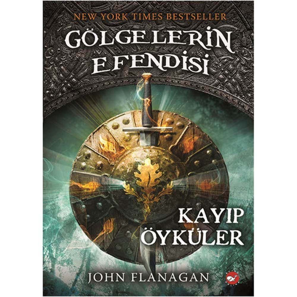 GÖLGELERİN EFENDİSİ-11- KAYIP ÖYKÜLER- JOHN FLANAGAN- BEYAZ BALİNA