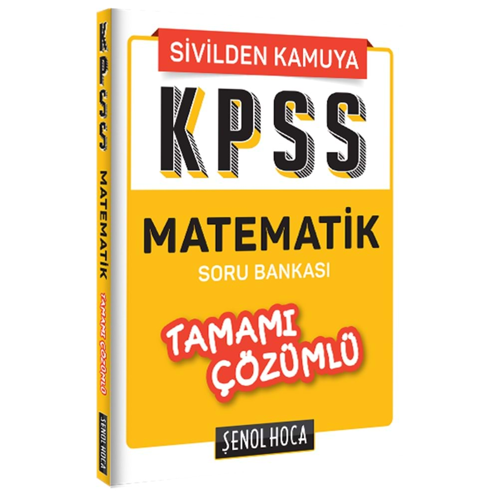 ŞENOL HOCA KPSS MATEMATİK TAMAMI ÇÖZÜMLÜ SORU BANKASI