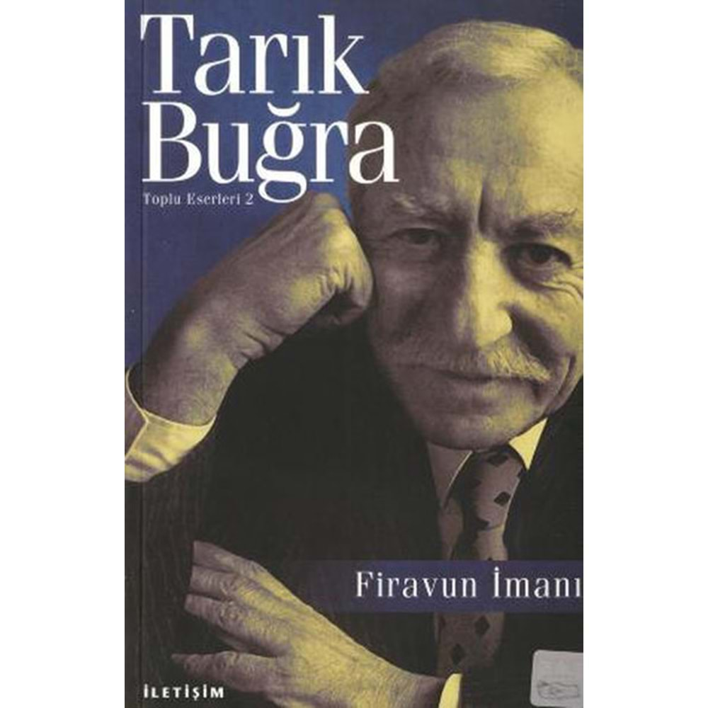 FİRAVUN İMANI - TARIK BUĞRA - İLETİŞİM