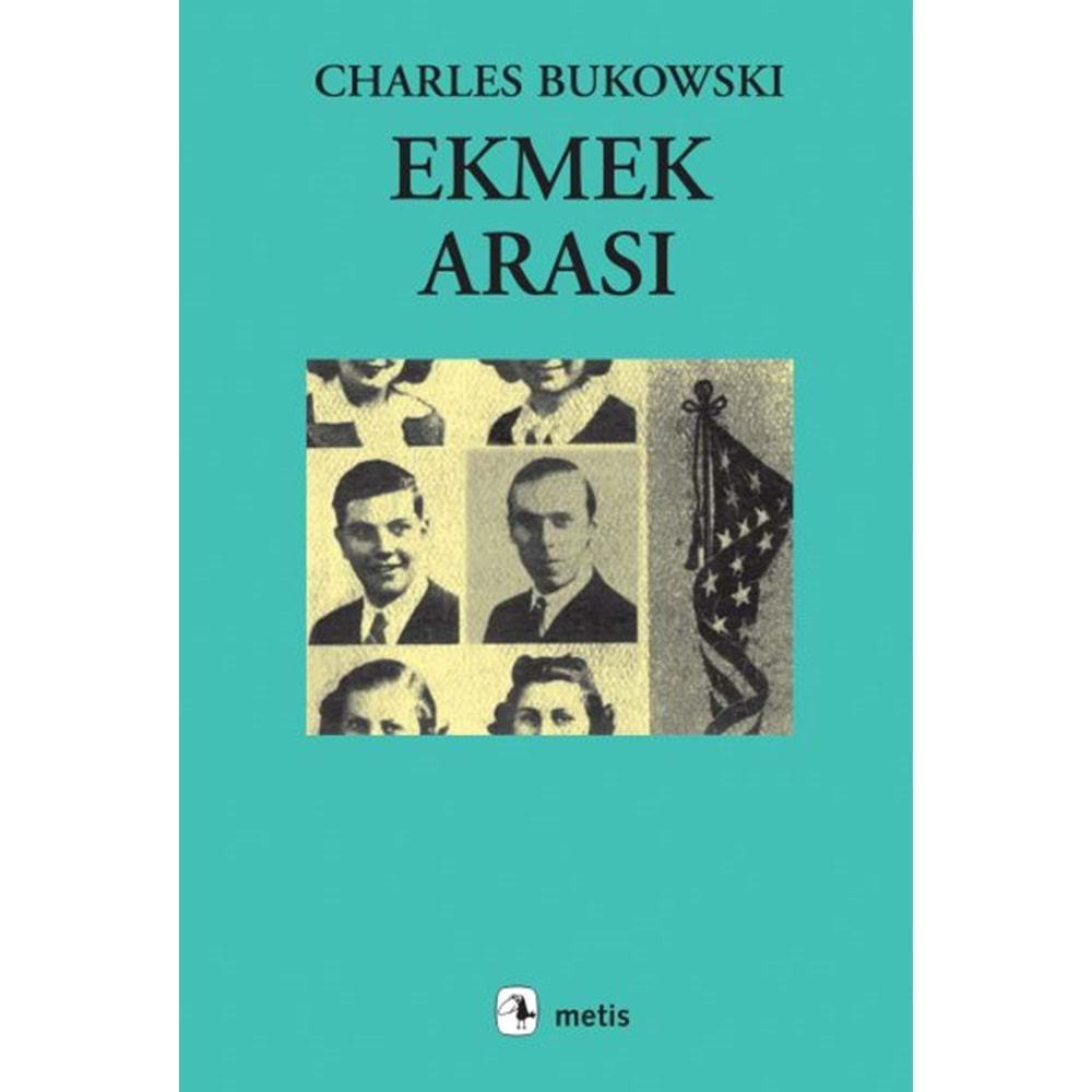 EKMEK ARASI - CHARLES BUKOWSKİ - METİS YAYINLARI