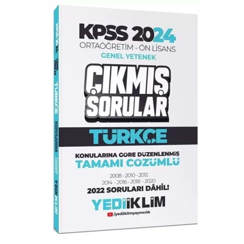 YEDİİKLİM KPSS 2024 GENEL YETENEK TÜRKÇE ORTAÖĞRETİM-ÖNLİSANS KONULARINA GÖRE DÜZENLENMİŞ TAMAMI ÇÖZÜMLÜ ÇIKMIŞ SORULAR