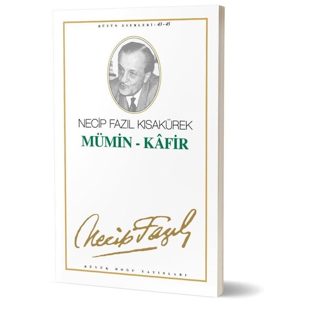 MÜMİN - KAFİR NECİP FAZIL KISAKÜREK BÜYÜK DOĞU YAY