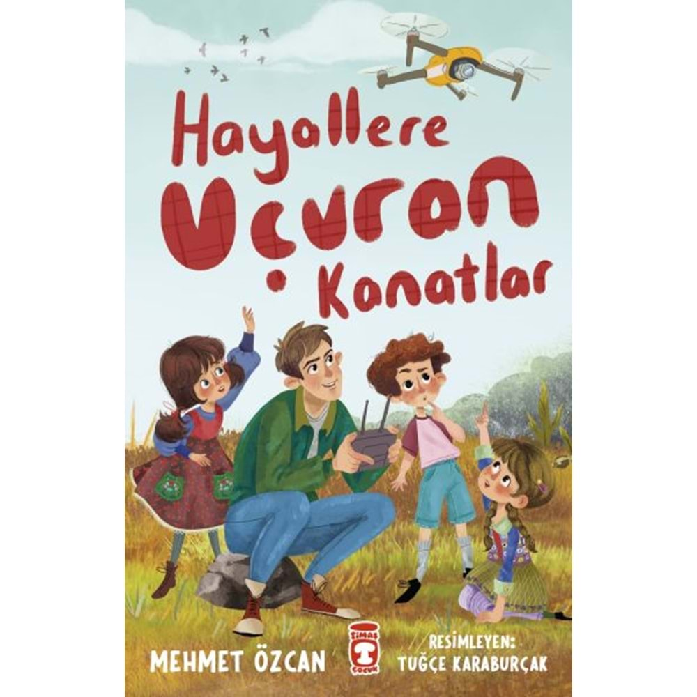 HAYALLERE UÇURAN KANATLAR-MEHMET ÖZCAN-TİMAŞ ÇOCUK