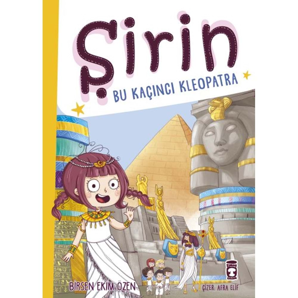 ŞİRİN BU KAÇINCI KLEOPATRA-BİRSEN EKİM ÖZEN-TİMAŞ ÇOCUK