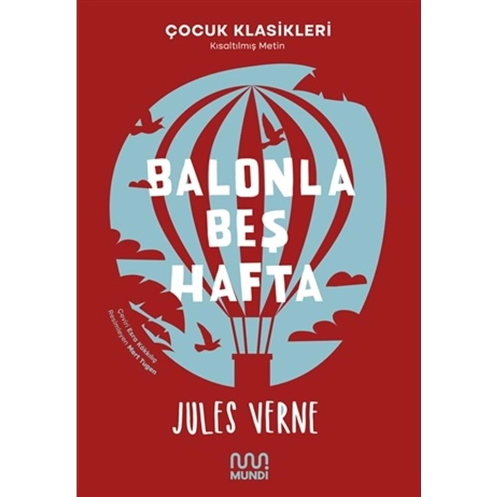 BALONLA BEŞ HAFTA KISALTILMIŞ METİN-JULES VERNE-MUNDİ ÇOCUK