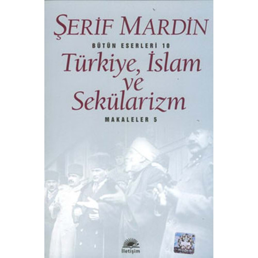 TÜRKİYE İSLAM VE SEKÜLARİZM-ŞERİF MARDİN-İLETİŞİM