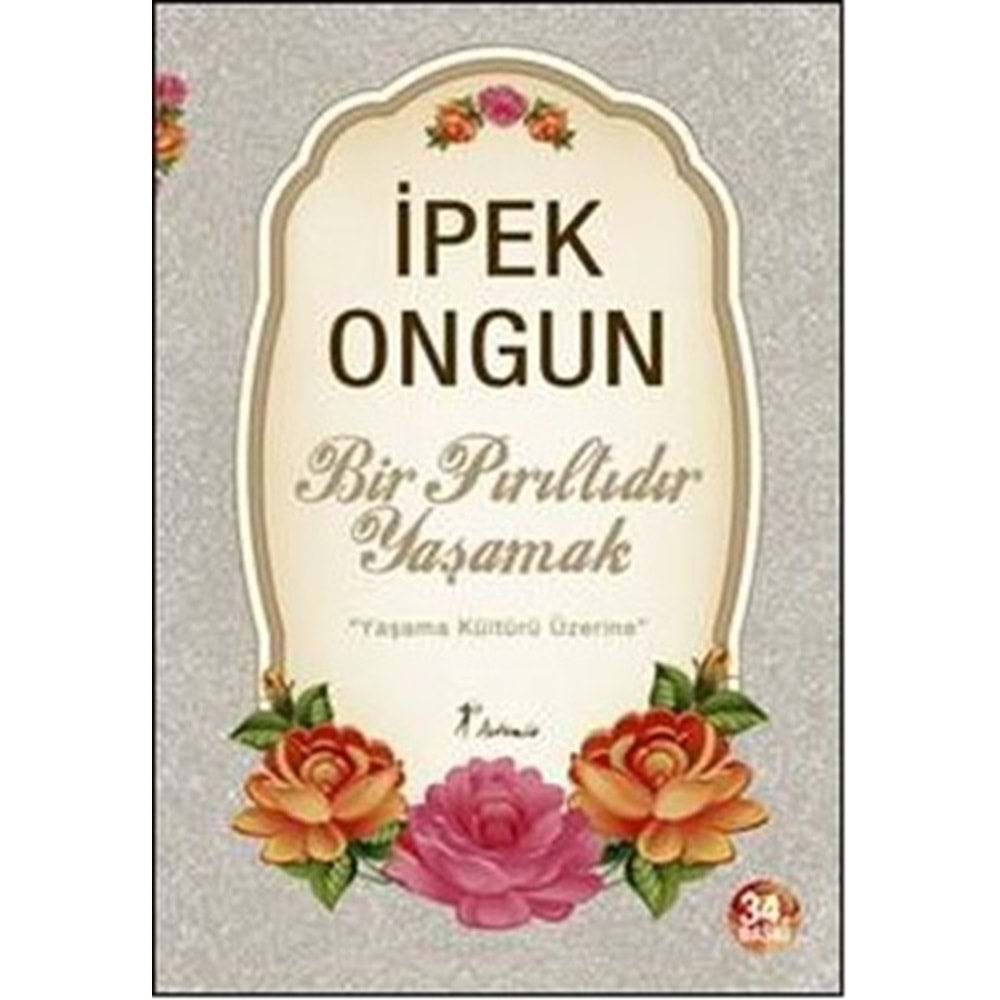 BİR PIRILTIDIR YAŞAMAK - İPEK ONGUN - ARTEMİS