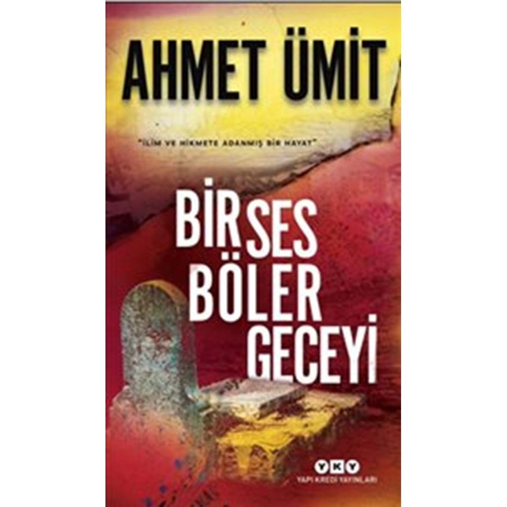 BİR SES BÖLER GECEYİ - AHMET ÜMİT - YKY