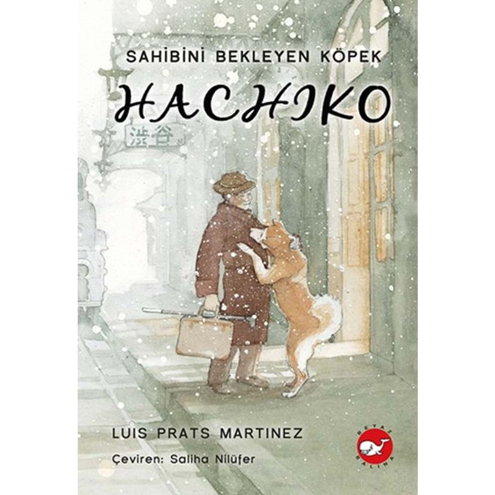 HACHİKO SAHİBİNİ BEKLEYEN KÖPEK (CİLTLİ)-LUIS PRATS MARTINEZ-BEYAZ BALİNA