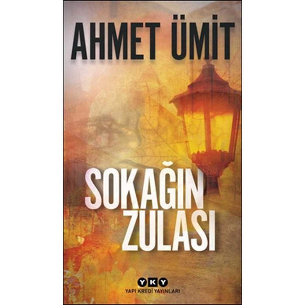 SOKAĞIN ZULASI - AHMET ÜMİT --YAPI KREDİ YAYINLARI